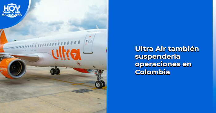 Ultra Air también suspendería operaciones en Colombia