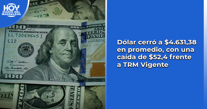 Dólar Cerró A 463138 En Promedio Con Una Caída De 524 Frente A Trm Vigente