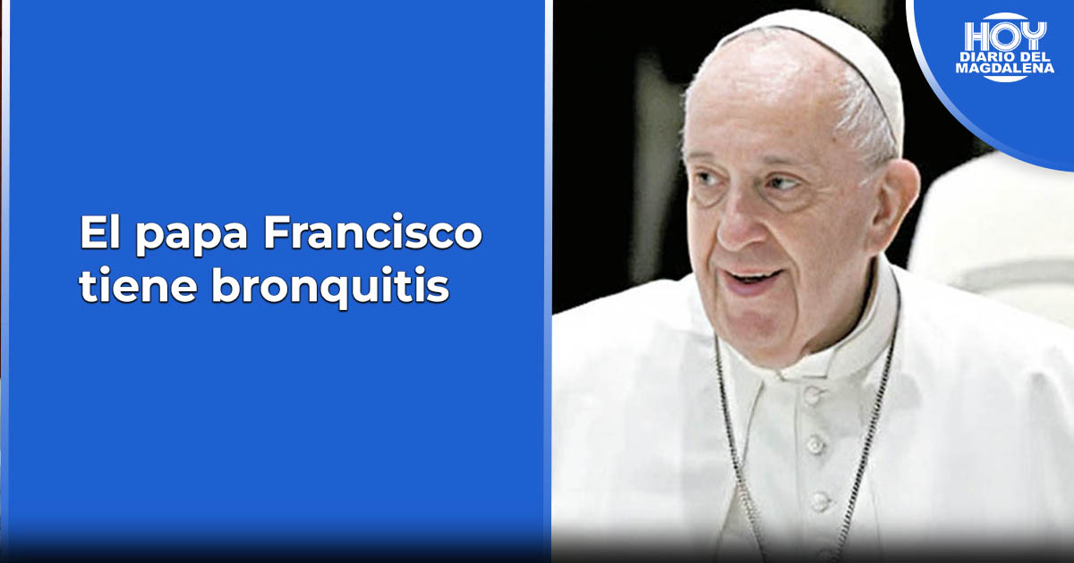 Pope Francis suffers from bronchitis